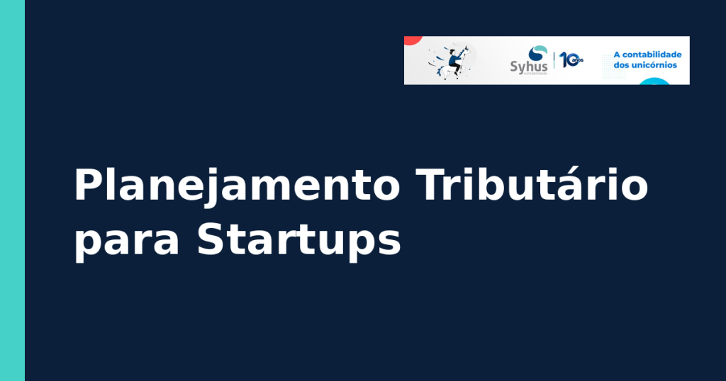Planejamento Tributário para Startups de Tecnologia: Guia de Regimes 2026 1 featured